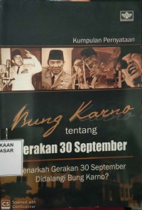 Image of Kumpulan Pernyataan Bung Karno tentang Gerakan 30 September : Benarkah Gerakan 30 September Didalangi Bung Karno?